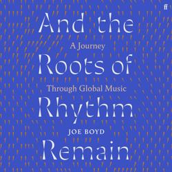 And the Roots of Rhythm Remain