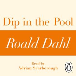 Dip in the Pool (A Roald Dahl Sh...