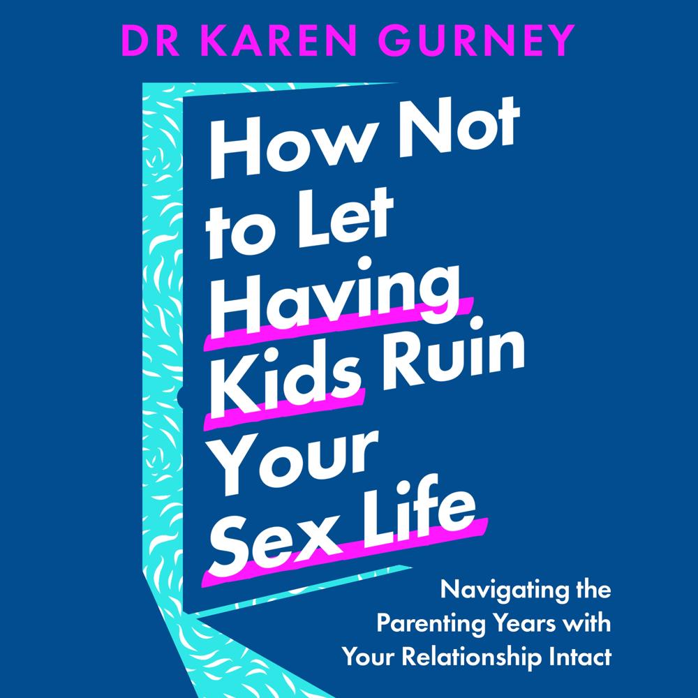 How Not to Let Having Kids Ruin Your Sex Life - xigxag