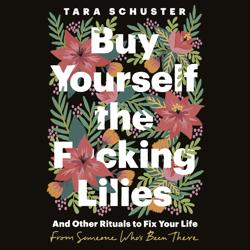 Buy Yourself the F*cking Lilies