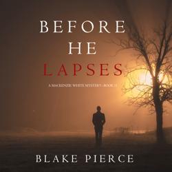 Before He Lapses (A Mackenzie Wh...