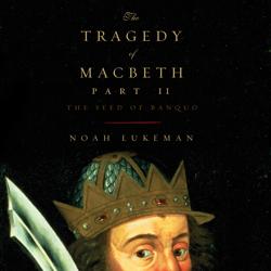 The Tragedy of Macbeth, Part II:...
