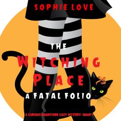 The Witching Place: A Fatal Foli...