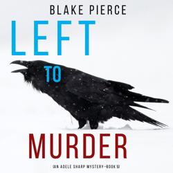 Left to Murder (An Adele Sharp M...