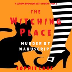 The Witching Place: Murder by Ma...