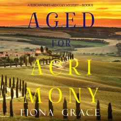 Aged for Acrimony (A Tuscan Vine...