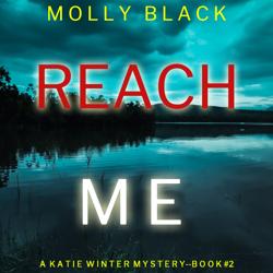 Reach Me (A Katie Winter FBI Sus...