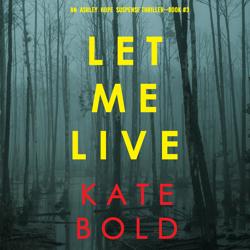 Let Me Live (An Ashley Hope Susp...