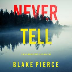 Never Tell (A May Moore Suspense...