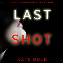 Last Shot (A Kaylie Brooks Psych...