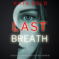 Last Breath (A Kaylie Brooks Psy...