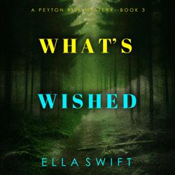 What’s Wished (A Peyton Ri...