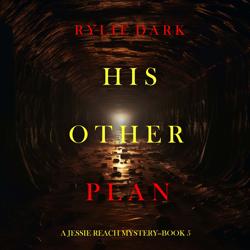 His Other Plan (A Jessie Reach M...