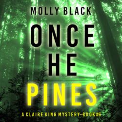 Once He Pines (A Claire King FBI...