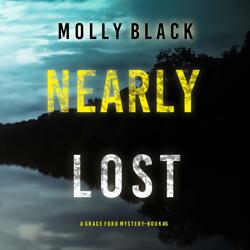 Nearly Lost (A Grace Ford FBI Th...