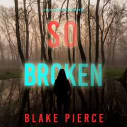 So Broken (A Faith Bold FBI Susp...