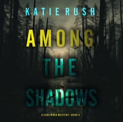 Among the Shadows (A Cara Ward F...