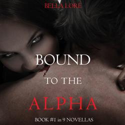 Bound to the Alpha: Book #1 in 9...