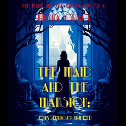 The Maid and the Mansion: A Myst...