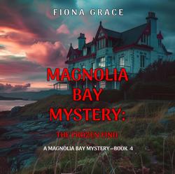 The Frozen Find (A Magnolia Bay ...