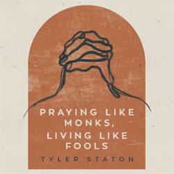 Praying Like Monks, Living Like ...