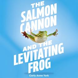 The Salmon Cannon and the Levita...