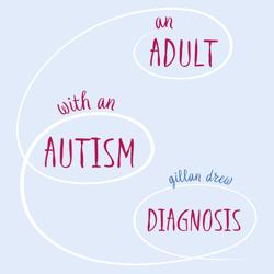 An Adult with an Autism Diagnosis