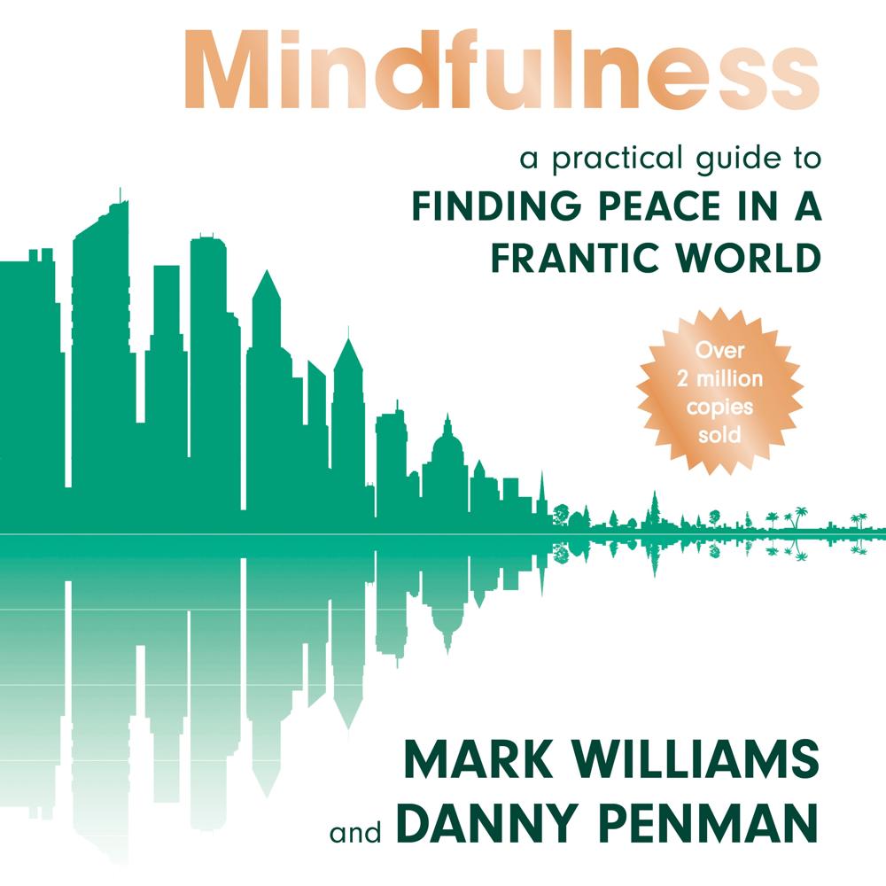 Mindfulness by Mark Williams and Danny Penman