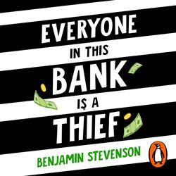 Everyone In This Bank Is A Thief