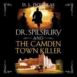 Dr. Spilsbury and the Camden Tow...