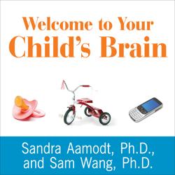 Welcome to Your Child’s Brain
