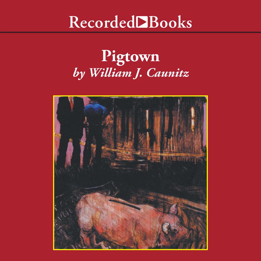 Pigtown by William J. Caunitz