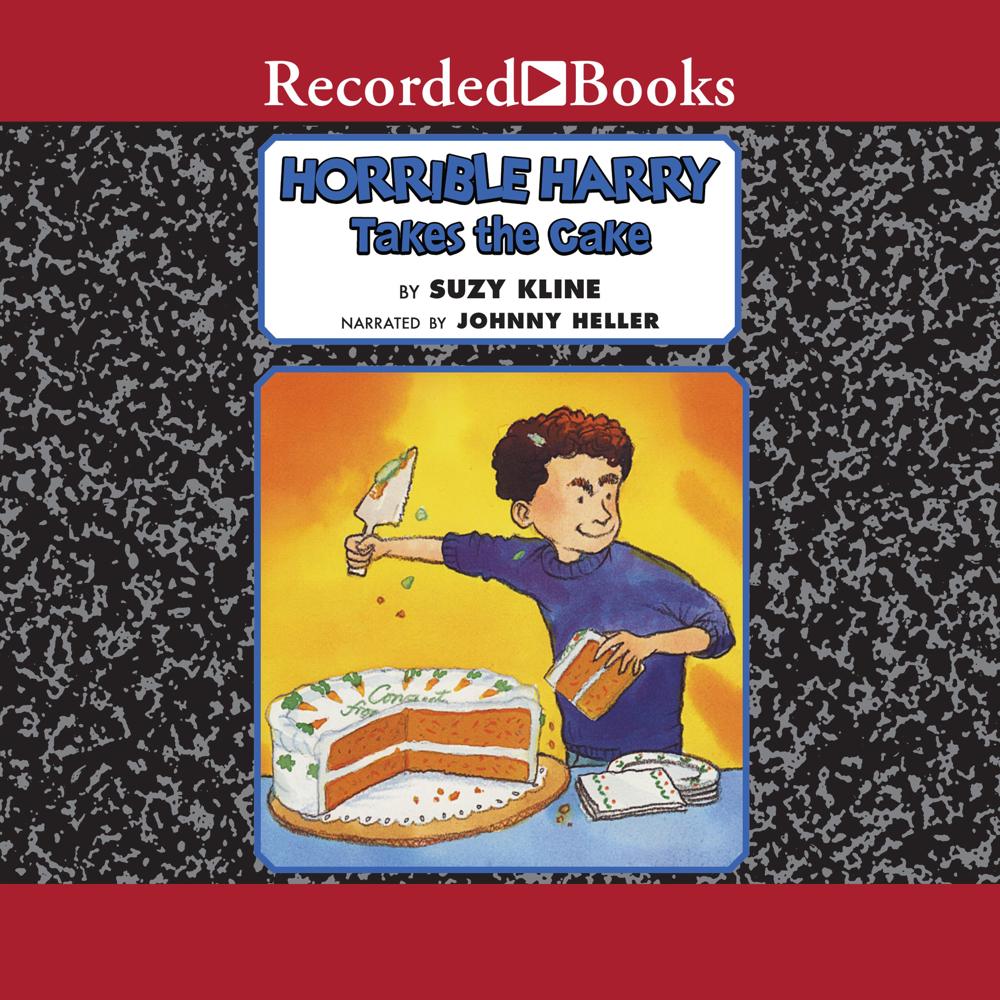 Horrible Harry Takes the Cake by Suzy Kline