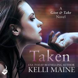 Taken: A Give & Take Novel ...