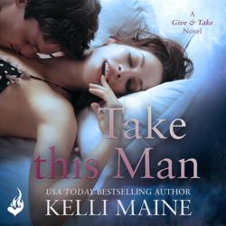 Take This Man: A Give & Tak...