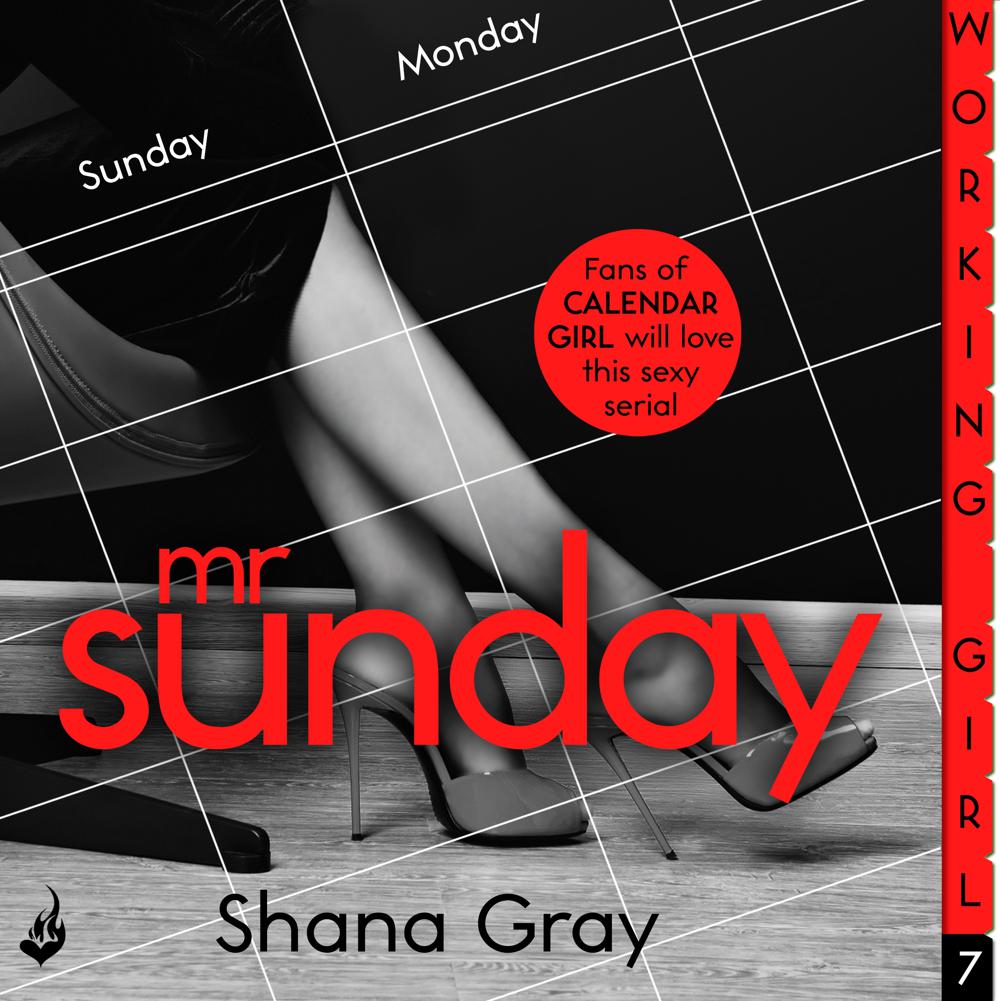 Working Girl: Mr Sunday (A sexy serial, perfect for fans of Calendar Girl)