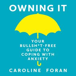 Owning it: Your Bullsh*t-Free Gu...