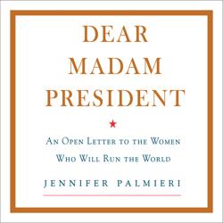 Dear Madam President