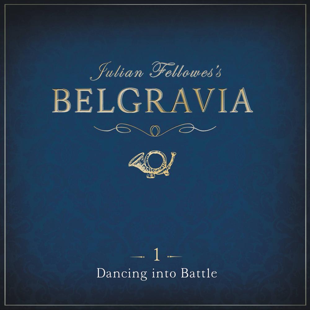 Julian Fellowes's Belgravia Episode 1 by Julian Fellowes