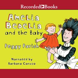 Amelia Bedelia and the Baby