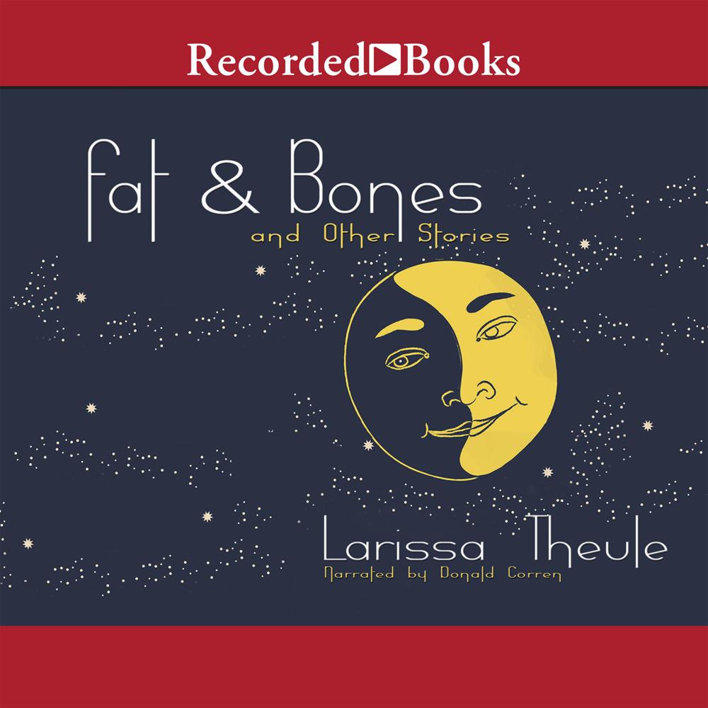Fat & Bones by Larissa Theule