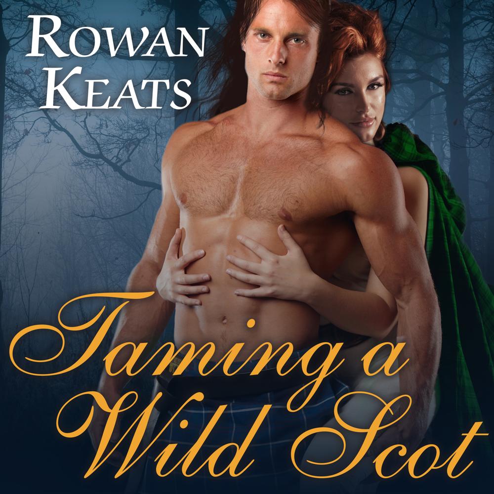 Taming a Wild Scot by Rowan Keats