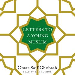 Letters to a Young Muslim