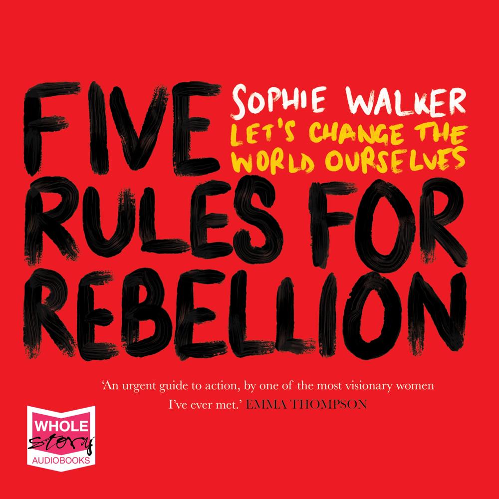 Five Rules for Rebellion by Sophie Walker