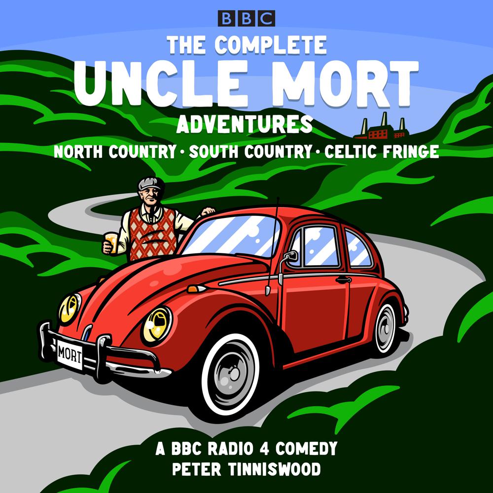 The Complete Uncle Mort Adventures: North Country, South Country & Celtic Fringe