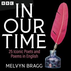 In Our Time: 25 Iconic Poets and...