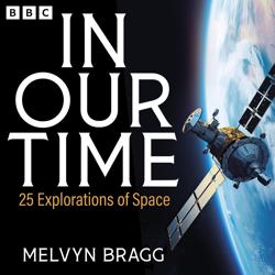 In Our Time: 25 Explorations of ...