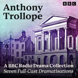 Anthony Trollope: A BBC Radio Dr...