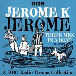Jerome K Jerome: A BBC Radio Col...