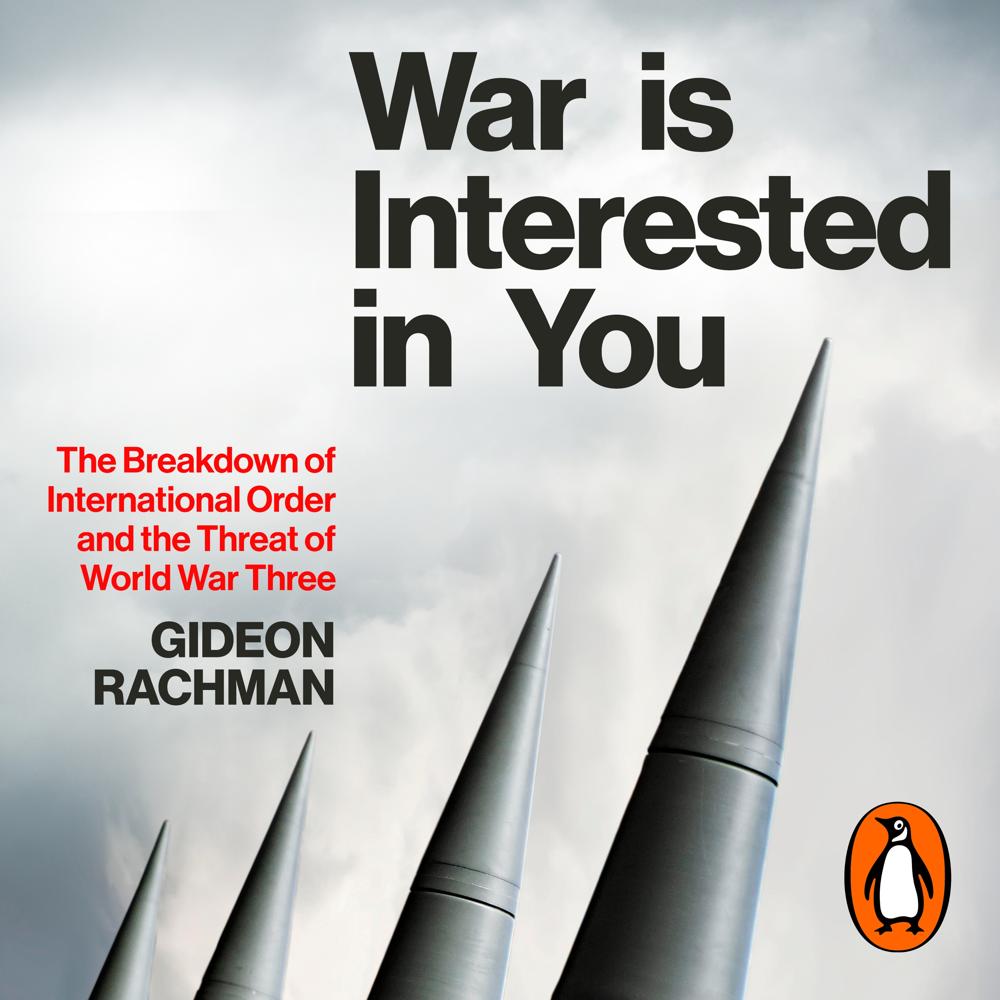 War is Interested in You by Gideon Rachman